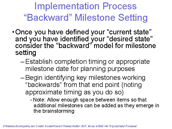 Implementation Process “Backward” Milestone Setting • Once you have defined your “current state” and Implementation Process “Backward” Milestone Setting • Once you have defined your “current state” and