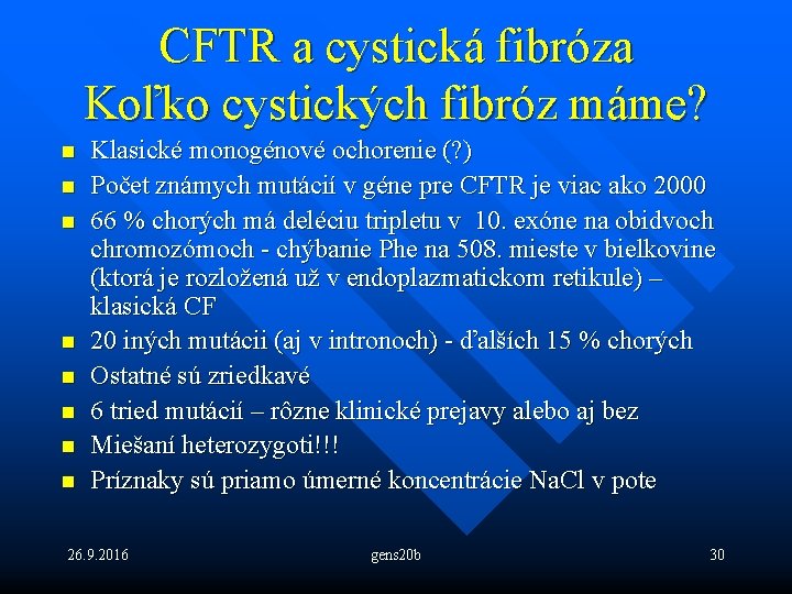 CFTR a cystická fibróza Koľko cystických fibróz máme? n n n n Klasické monogénové