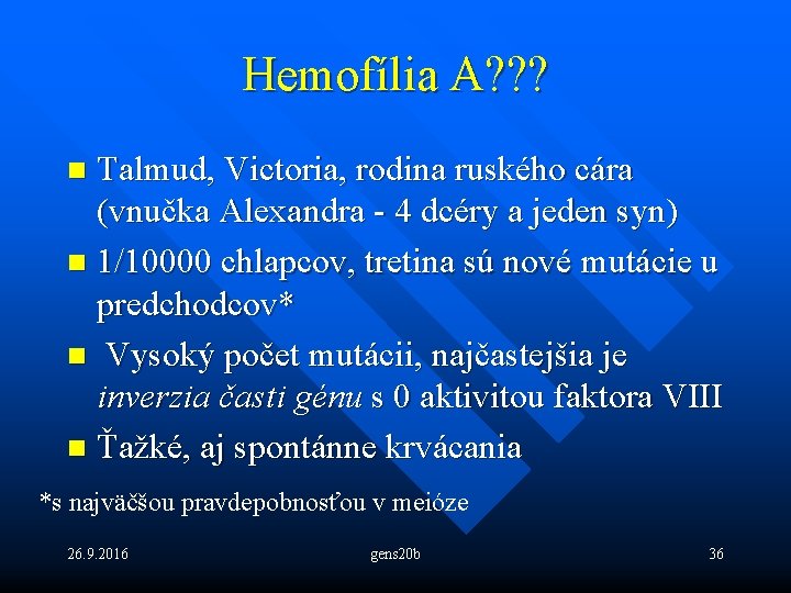 Hemofília A? ? ? Talmud, Victoria, rodina ruského cára (vnučka Alexandra - 4 dcéry