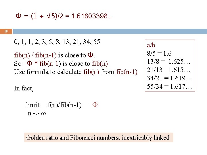 Φ = (1 + √ 5)/2 = 1. 61803398… 10 0, 1, 1, 2,