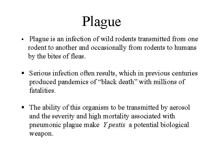 Plague § Plague is an infection of wild rodents transmitted from one rodent to