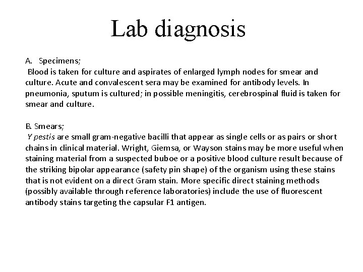 Lab diagnosis A. Specimens; Blood is taken for culture and aspirates of enlarged lymph