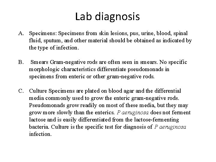 Lab diagnosis A. Specimens: Specimens from skin lesions, pus, urine, blood, spinal fluid, sputum,