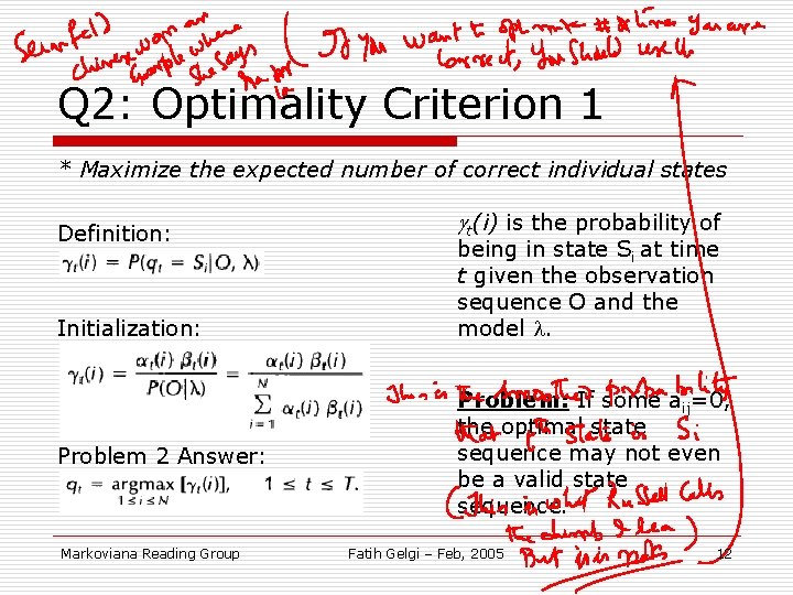 Q 2: Optimality Criterion 1 * Maximize the expected number of correct individual states