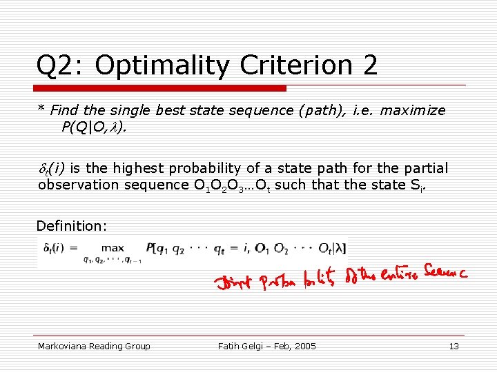 Q 2: Optimality Criterion 2 * Find the single best state sequence (path), i.