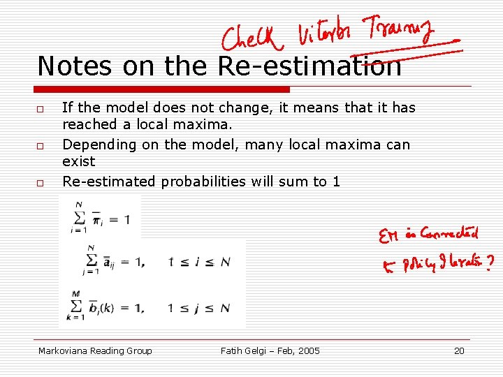 Notes on the Re-estimation o o o If the model does not change, it