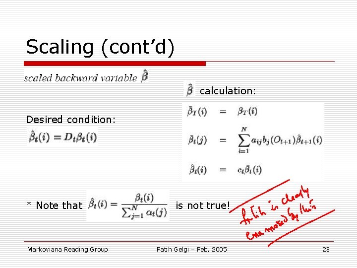 Scaling (cont’d) calculation: Desired condition: * Note that Markoviana Reading Group is not true!