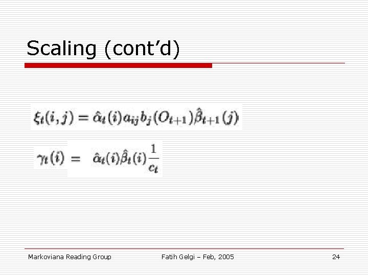 Scaling (cont’d) Markoviana Reading Group Fatih Gelgi – Feb, 2005 24 