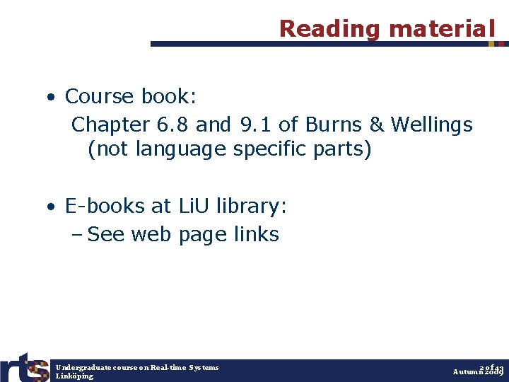 Reading material • Course book: Chapter 6. 8 and 9. 1 of Burns &