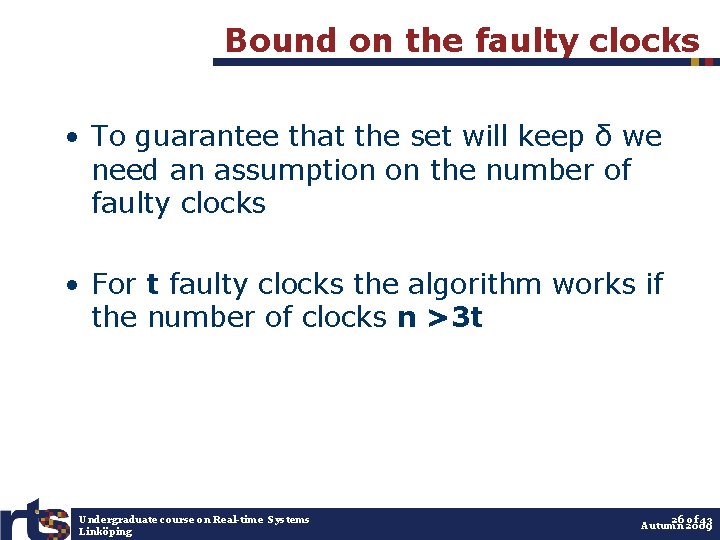 Bound on the faulty clocks • To guarantee that the set will keep δ