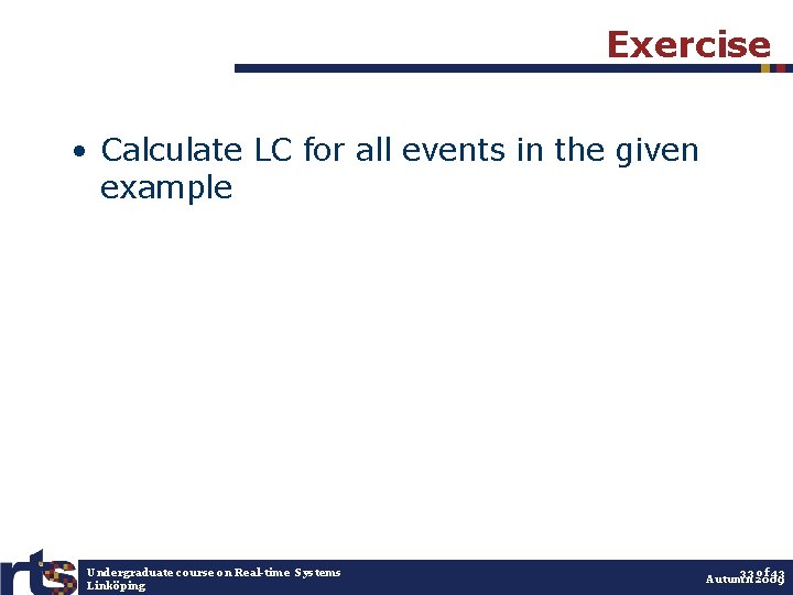 Exercise • Calculate LC for all events in the given example Undergraduate course on