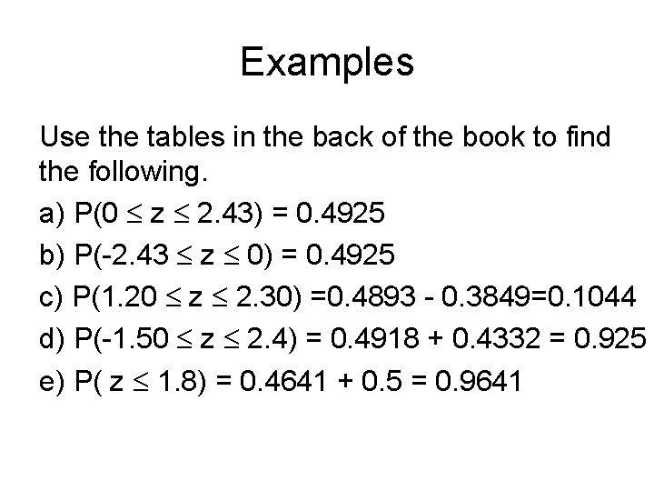 Examples Use the tables in the back of the book to find the following. Examples Use the tables in the back of the book to find the following.