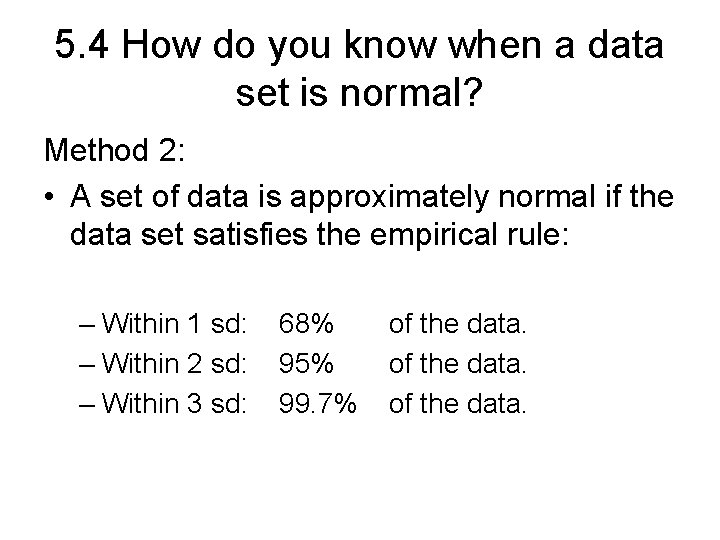5. 4 How do you know when a data set is normal? Method 2: 5. 4 How do you know when a data set is normal? Method 2: