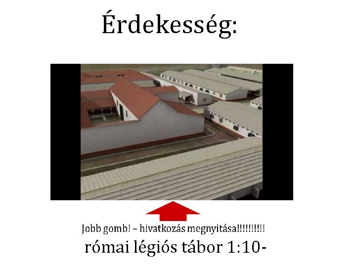 Érdekesség: római légiós tábor 1: 10 - 