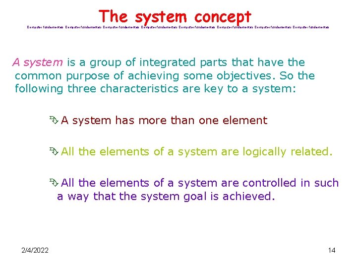 The system concept Computer fundamentals Computer fundamentals A system is a group of integrated The system concept Computer fundamentals Computer fundamentals A system is a group of integrated
