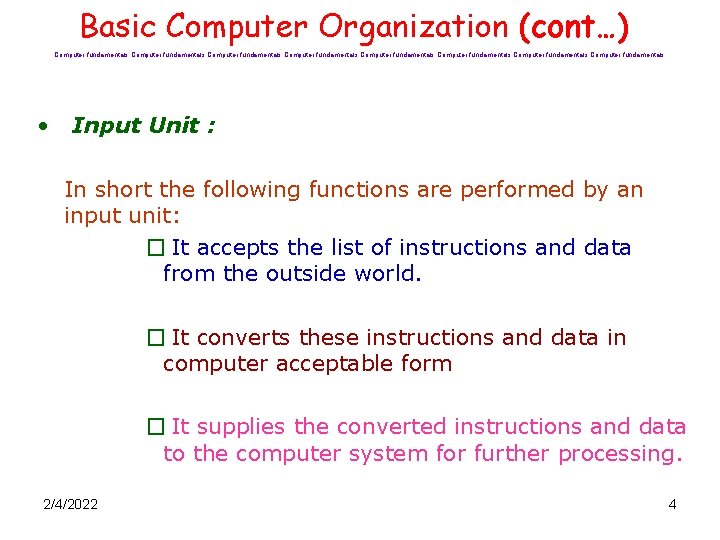 Basic Computer Organization (cont…) Computer fundamentals Computer fundamentals • Input Unit : In short Basic Computer Organization (cont…) Computer fundamentals Computer fundamentals • Input Unit : In short