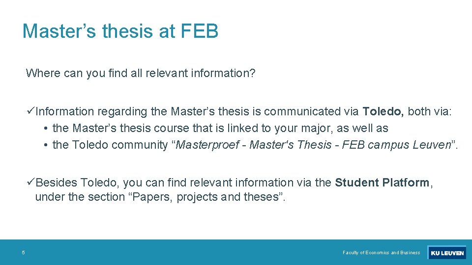 Master’s thesis at FEB Where can you find all relevant information? üInformation regarding the