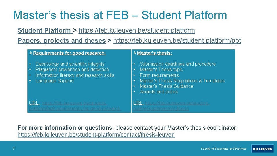 Master’s thesis at FEB – Student Platform > https: //feb. kuleuven. be/student-platform Papers, projects