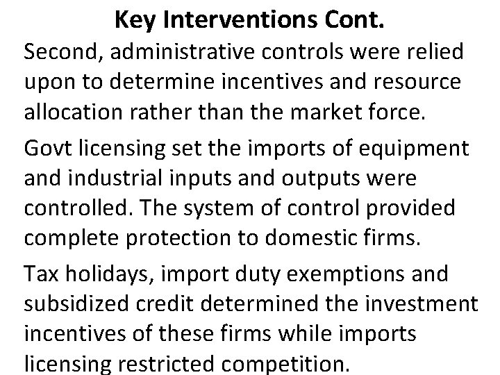 Key Interventions Cont. Second, administrative controls were relied upon to determine incentives and resource