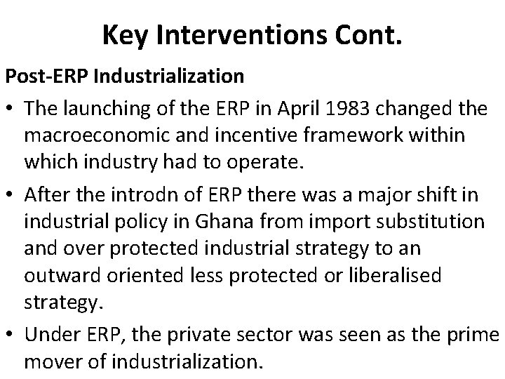 Key Interventions Cont. Post-ERP Industrialization • The launching of the ERP in April 1983