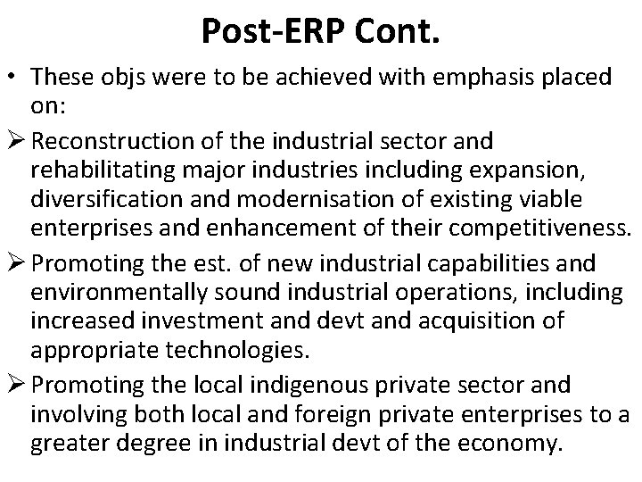 Post-ERP Cont. • These objs were to be achieved with emphasis placed on: Ø
