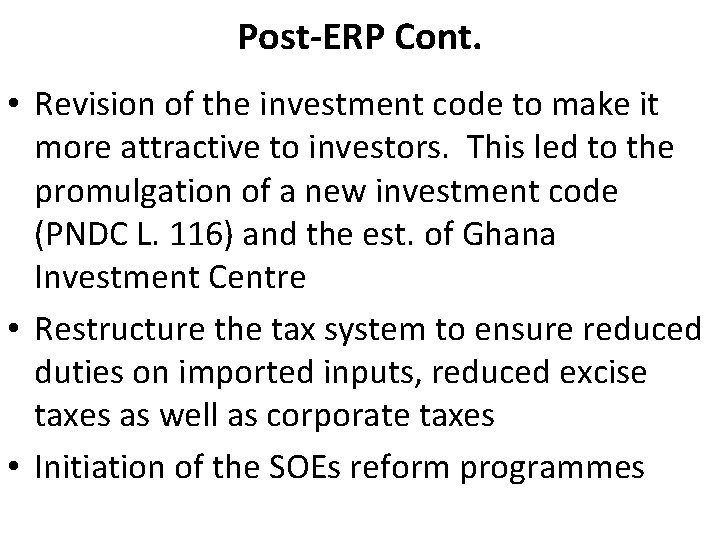 Post-ERP Cont. • Revision of the investment code to make it more attractive to