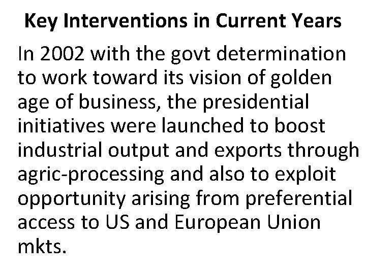 Key Interventions in Current Years In 2002 with the govt determination to work toward