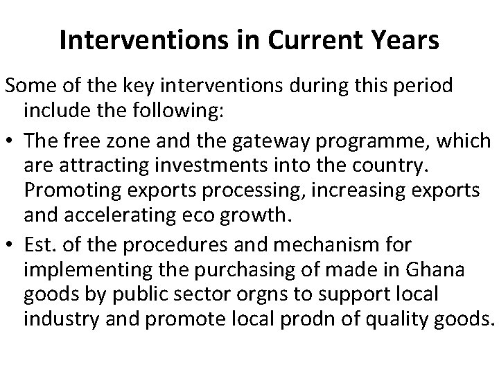Interventions in Current Years Some of the key interventions during this period include the