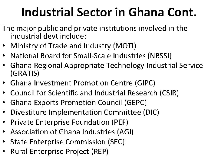 Industrial Sector in Ghana Cont. The major public and private institutions involved in the