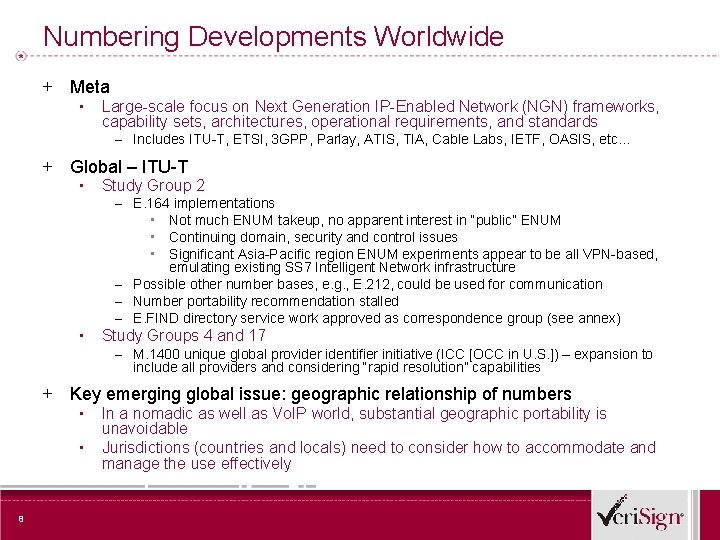 Numbering Developments Worldwide + Meta ▪ Large-scale focus on Next Generation IP-Enabled Network (NGN)