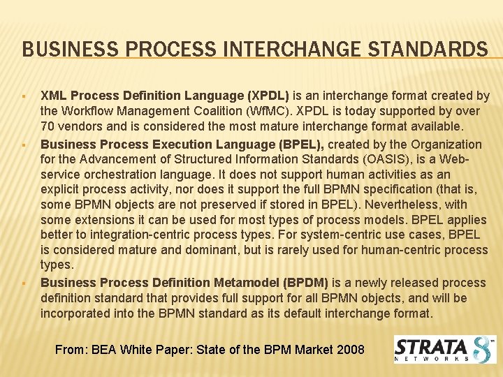 BUSINESS PROCESS INTERCHANGE STANDARDS § § § XML Process Definition Language (XPDL) is an
