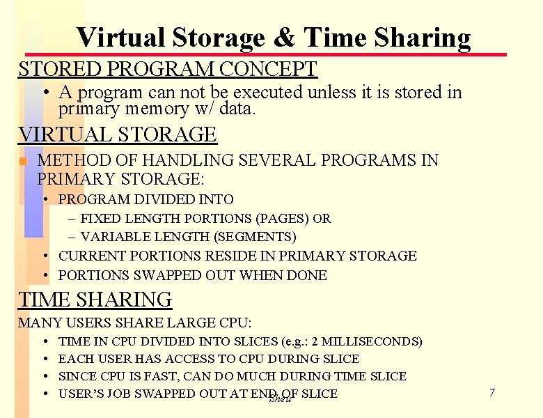 Virtual Storage & Time Sharing STORED PROGRAM CONCEPT • A program can not be Virtual Storage & Time Sharing STORED PROGRAM CONCEPT • A program can not be