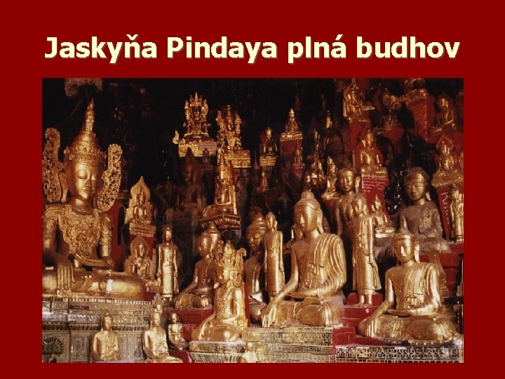 Jaskyňa Pindaya plná budhov 