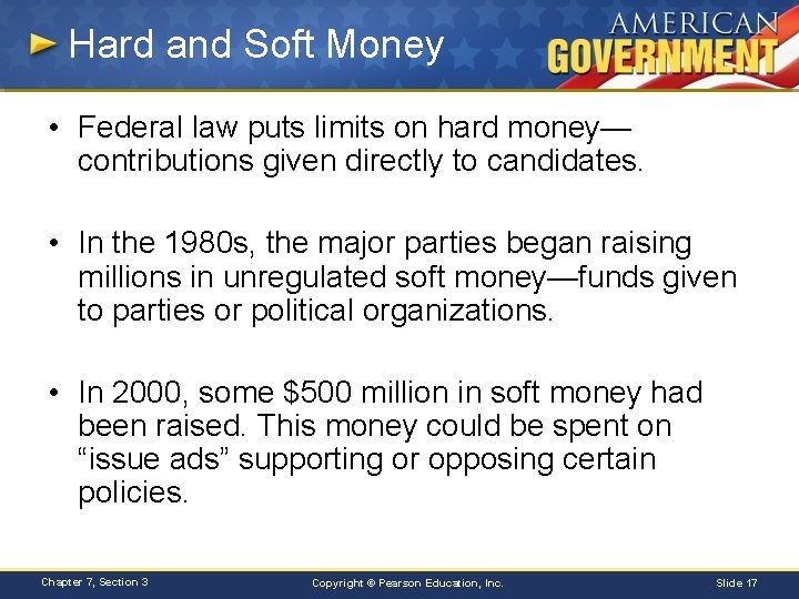 Hard and Soft Money • Federal law puts limits on hard money— contributions given