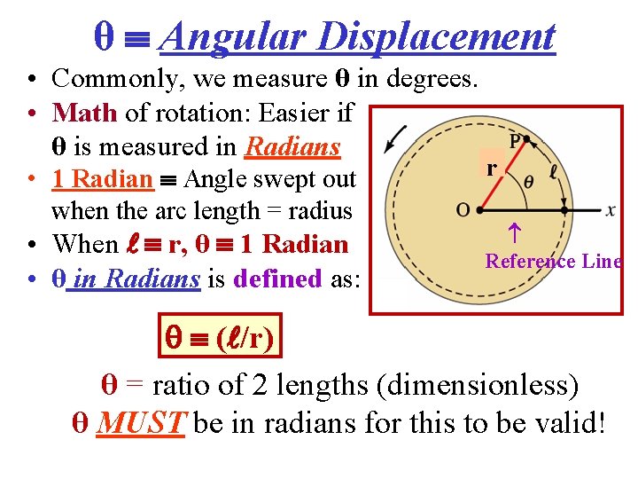 θ Angular Displacement • Commonly, we measure θ in degrees. • Math of rotation: θ Angular Displacement • Commonly, we measure θ in degrees. • Math of rotation: