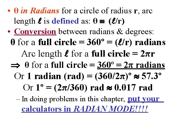 • θ in Radians for a circle of radius r, arc length is • θ in Radians for a circle of radius r, arc length is
