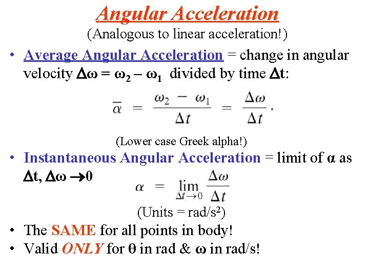 Angular Acceleration (Analogous to linear acceleration!) • Average Angular Acceleration = change in angular Angular Acceleration (Analogous to linear acceleration!) • Average Angular Acceleration = change in angular