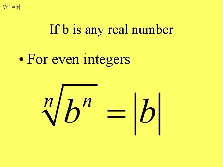 If b is any real number • For even integers 