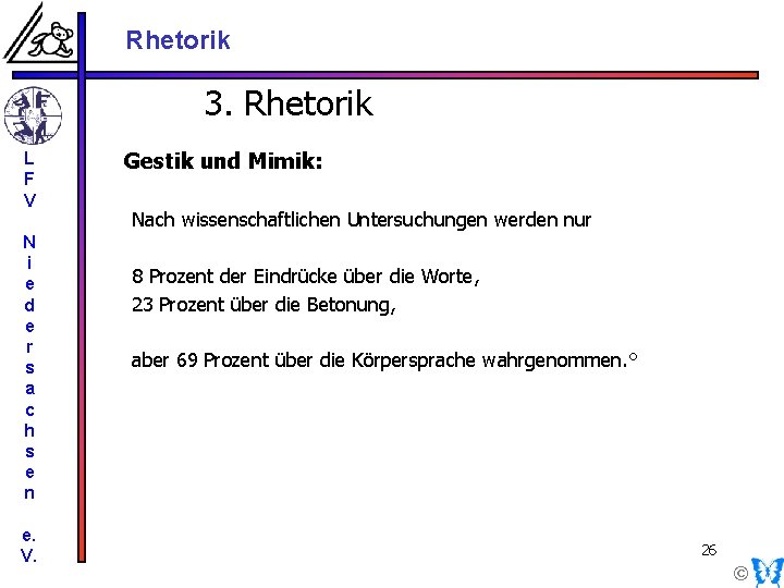 Rhetorik 3. Rhetorik L F V N i e d e r s a