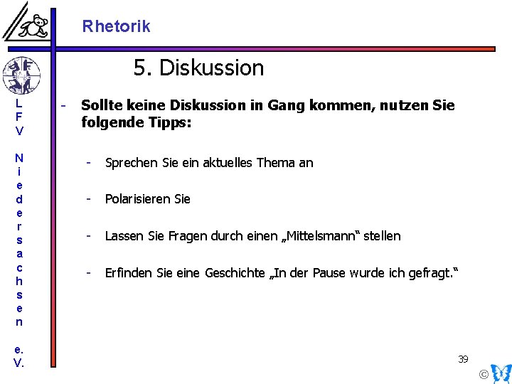 Rhetorik 5. Diskussion L F V N i e d e r s a