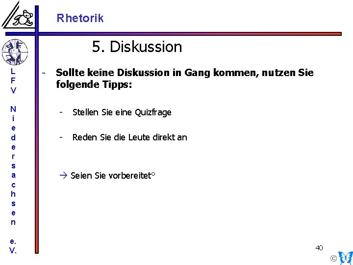 Rhetorik 5. Diskussion L F V N i e d e r s a