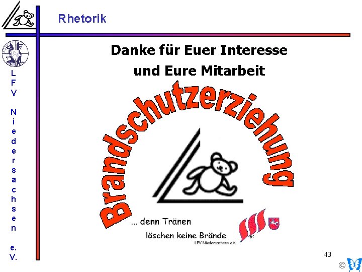 Rhetorik L F V Danke für Euer Interesse und Eure Mitarbeit N i e