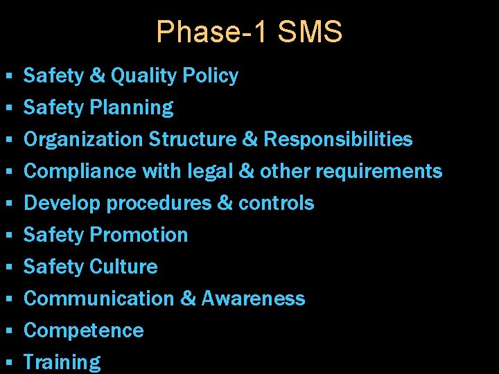 Phase-1 SMS § § § § § Safety & Quality Policy Safety Planning Organization