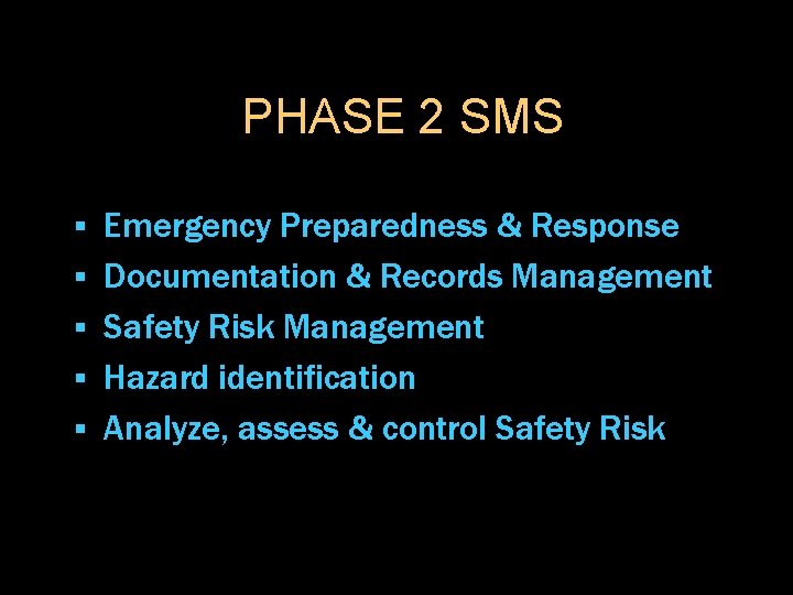 PHASE 2 SMS § § § Emergency Preparedness & Response Documentation & Records Management