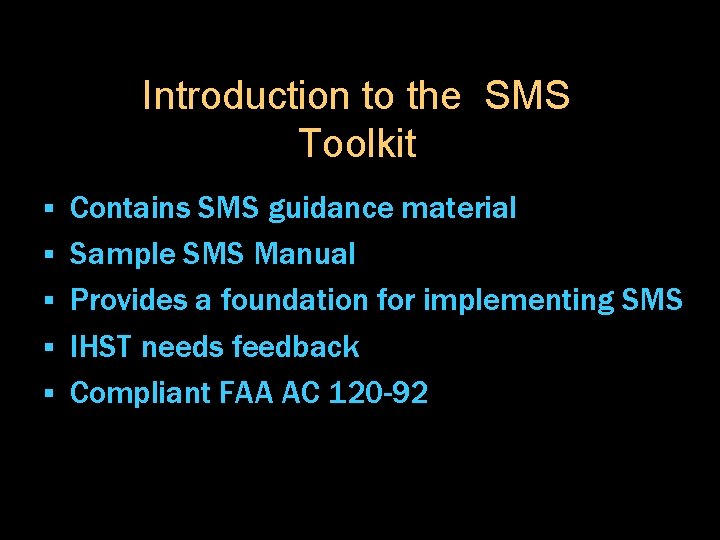 Introduction to the SMS Toolkit § § § Contains SMS guidance material Sample SMS