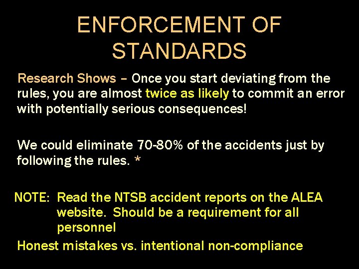 ENFORCEMENT OF STANDARDS Research Shows – Once you start deviating from the rules, you