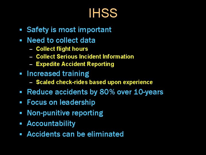 IHSS Safety is most important § Need to collect data § – Collect flight