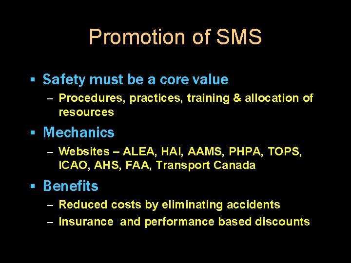 Promotion of SMS § Safety must be a core value – Procedures, practices, training