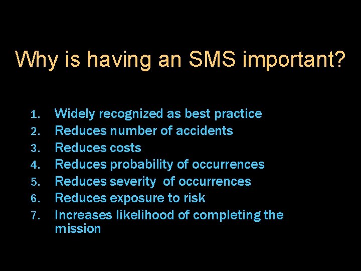 Why is having an SMS important? 1. 2. 3. 4. 5. 6. 7. Widely