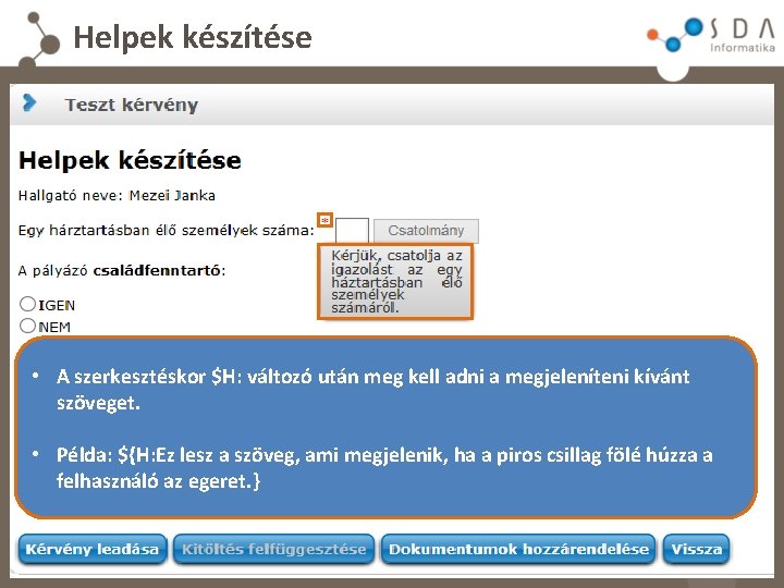 Helpek készítése • A szerkesztéskor $H: változó után meg kell adni a megjeleníteni kívánt